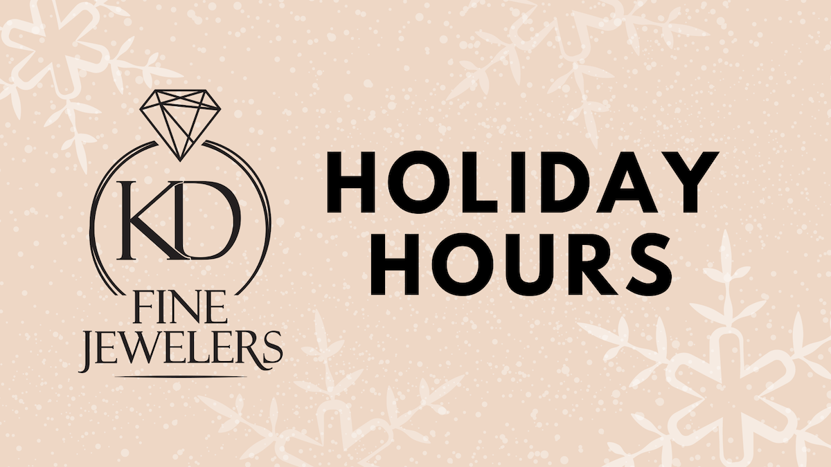 New Holiday Hours KD Fine Jewelers